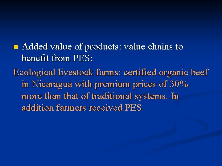 Added value of products: value chains to benefit from PES: Ecological livestock farms: certified
