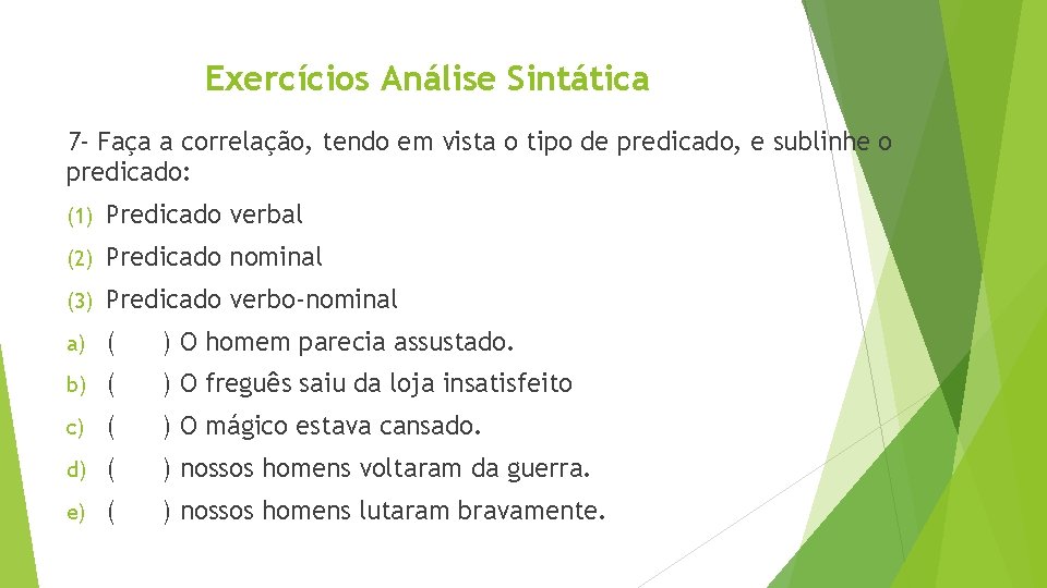 Exercícios Análise Sintática 7 - Faça a correlação, tendo em vista o tipo de