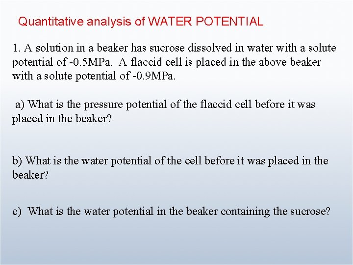 Quantitative analysis of WATER POTENTIAL 1. A solution in a beaker has sucrose dissolved
