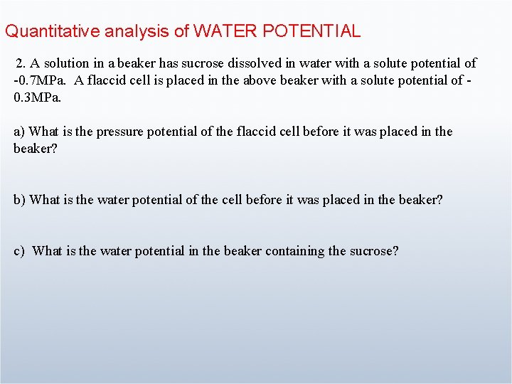 Quantitative analysis of WATER POTENTIAL 2. A solution in a beaker has sucrose dissolved