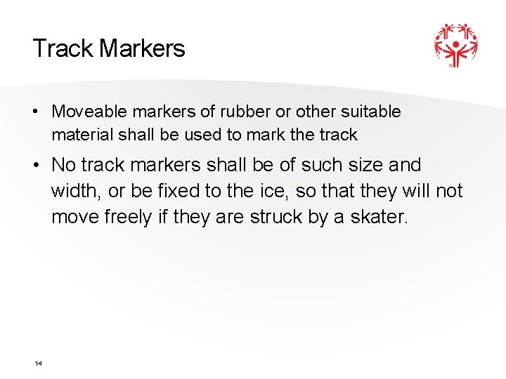 Track Markers • Moveable markers of rubber or other suitable material shall be used
