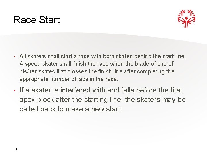 Race Start ‣ All skaters shall start a race with both skates behind the