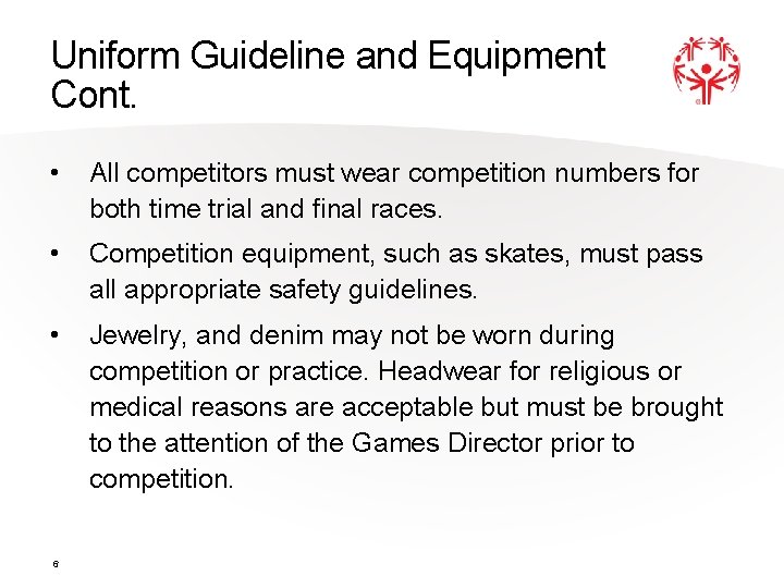 Uniform Guideline and Equipment Cont. • All competitors must wear competition numbers for both