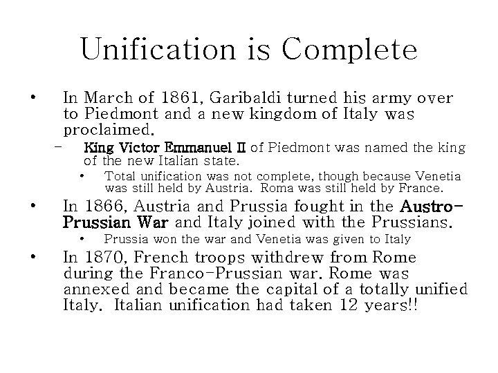 Unification is Complete • In March of 1861, Garibaldi turned his army over to