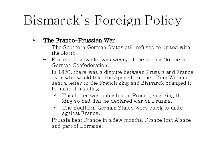 Bismarck’s Foreign Policy • The Franco-Prussian War – – The Southern German States still