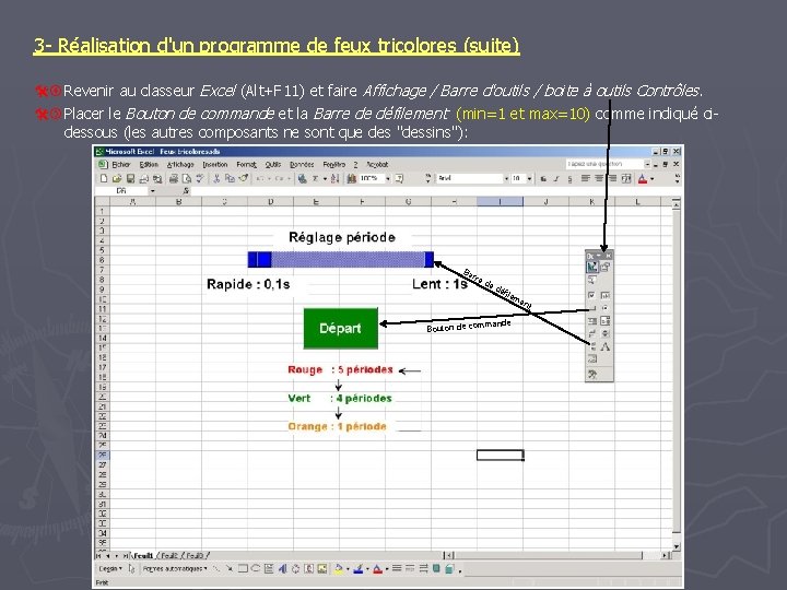 3 - Réalisation d'un programme de feux tricolores (suite) Revenir au classeur Excel (Alt+F