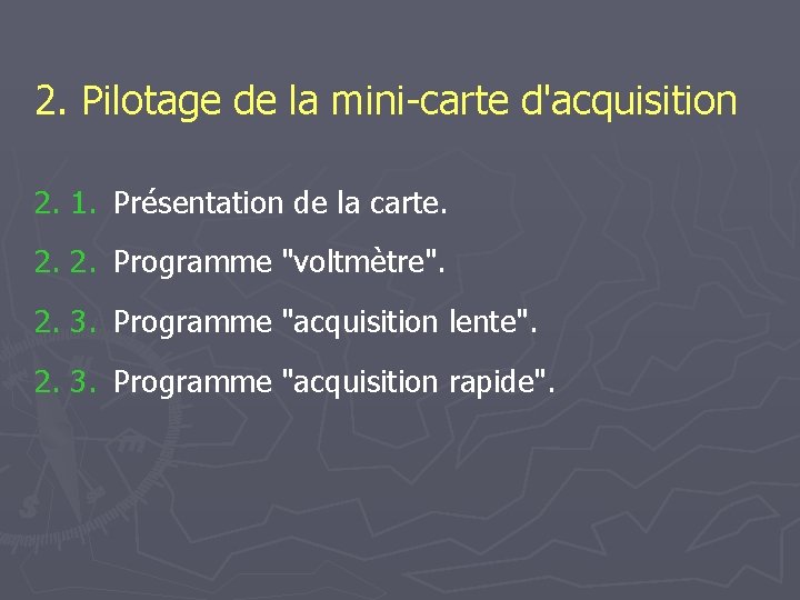 2. Pilotage de la mini-carte d'acquisition 2. 1. Présentation de la carte. 2. 2.