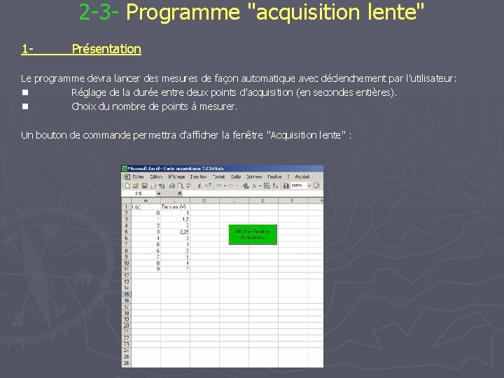 2 -3 - Programme "acquisition lente" 1 - Présentation Le programme devra lancer des