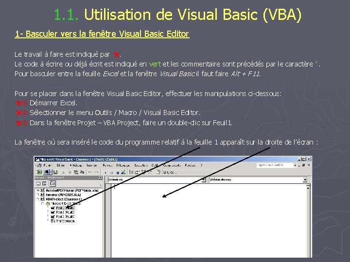 1. 1. Utilisation de Visual Basic (VBA) 1 - Basculer vers la fenêtre Visual