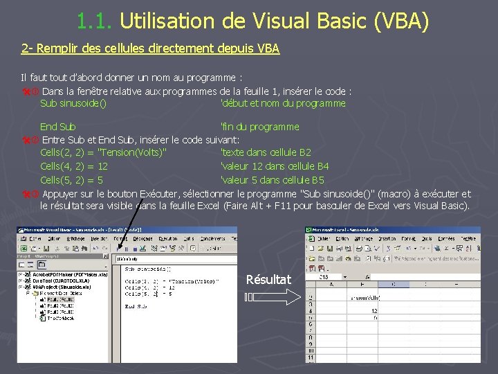 1. 1. Utilisation de Visual Basic (VBA) 2 - Remplir des cellules directement depuis