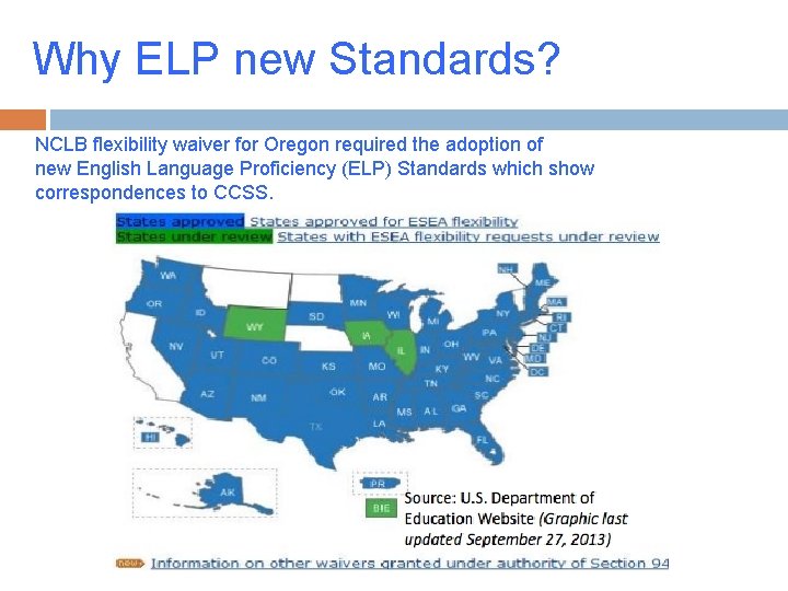 Why ELP new Standards? ? NCLB flexibility waiver for Oregon required the adoption of