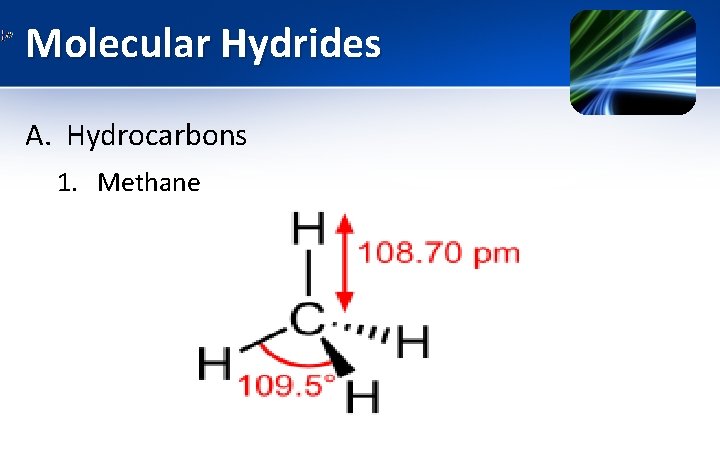 Molecular Hydrides A. Hydrocarbons 1. Methane 