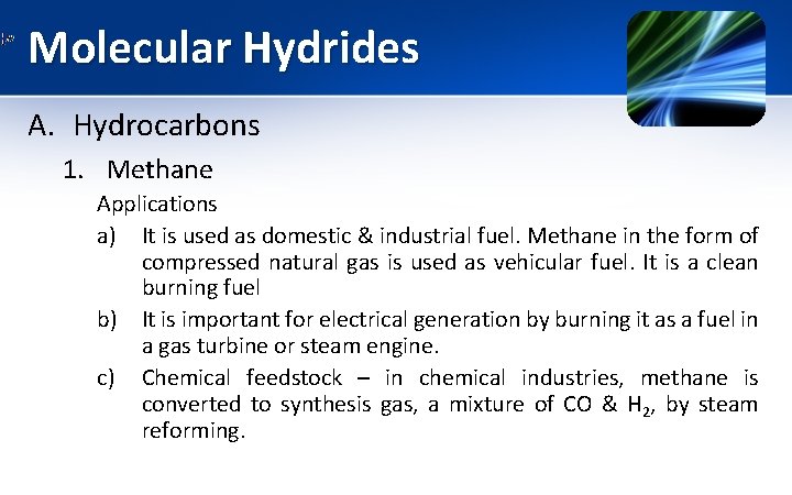 Molecular Hydrides A. Hydrocarbons 1. Methane Applications a) It is used as domestic &