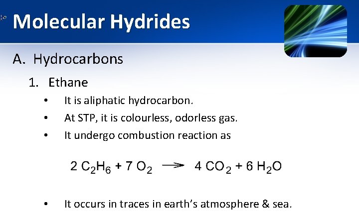 Molecular Hydrides A. Hydrocarbons 1. Ethane • • • It is aliphatic hydrocarbon. At