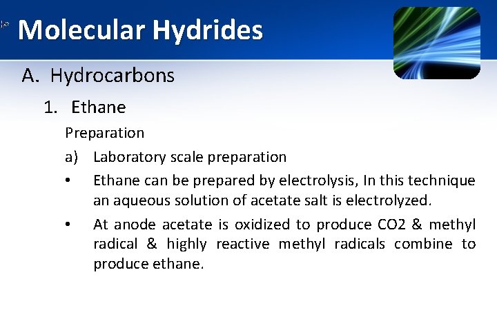 Molecular Hydrides A. Hydrocarbons 1. Ethane Preparation a) Laboratory scale preparation • Ethane can