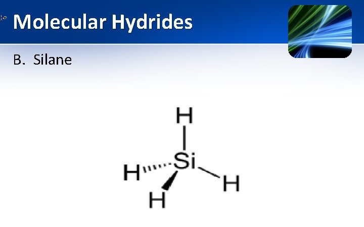 Molecular Hydrides B. Silane 