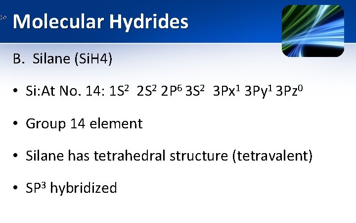 Molecular Hydrides B. Silane (Si. H 4) • Si: At No. 14: 1 S