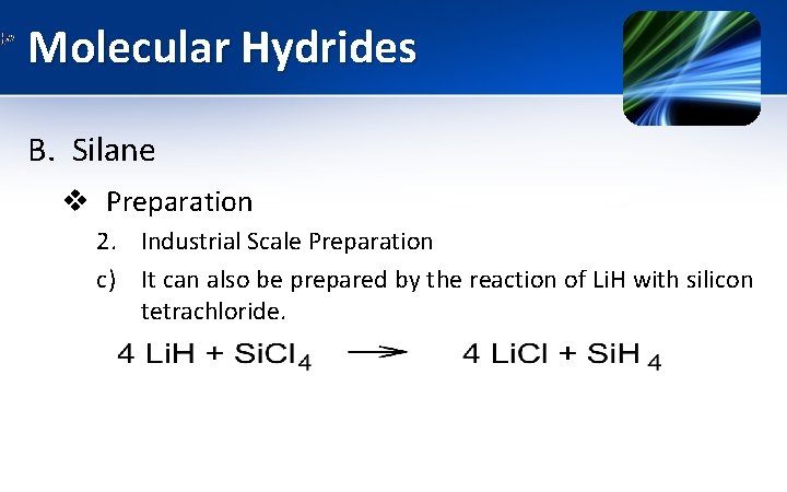 Molecular Hydrides B. Silane v Preparation 2. Industrial Scale Preparation c) It can also