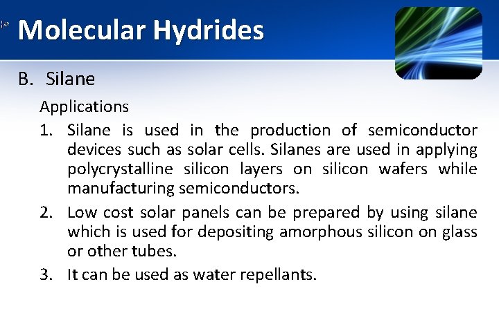 Molecular Hydrides B. Silane Applications 1. Silane is used in the production of semiconductor