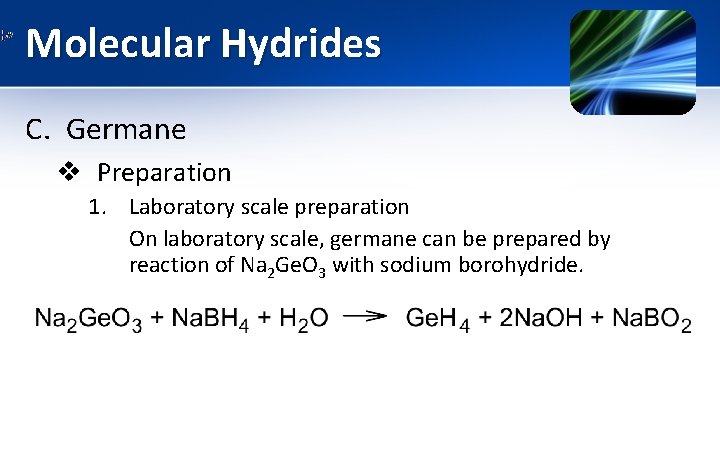 Molecular Hydrides C. Germane v Preparation 1. Laboratory scale preparation On laboratory scale, germane