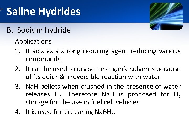 Saline Hydrides B. Sodium hydride Applications 1. It acts as a strong reducing agent