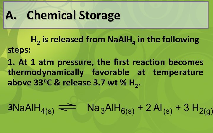 A. Chemical Storage H 2 is released from Na. Al. H 4 in the