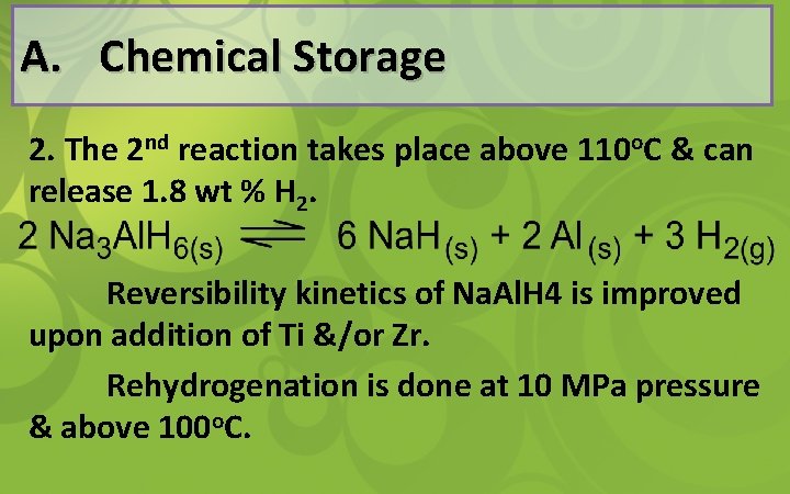 A. Chemical Storage 2. The 2 nd reaction takes place above 110 o. C