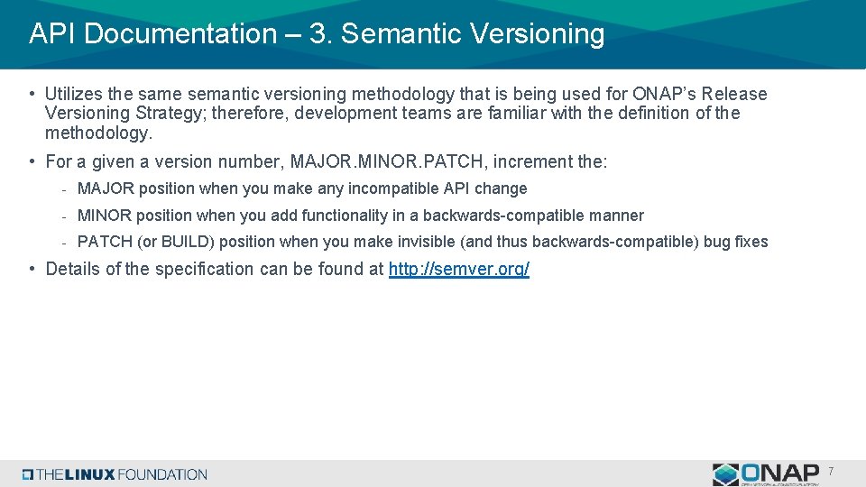 API Documentation – 3. Semantic Versioning • Utilizes the same semantic versioning methodology that