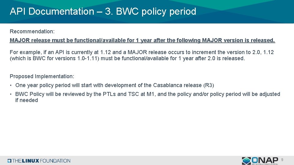 API Documentation – 3. BWC policy period Recommendation: MAJOR release must be functional/available for