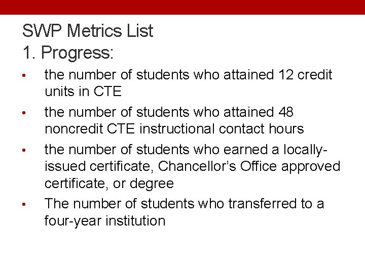 SWP Metrics List 1. Progress: • • the number of students who attained 12