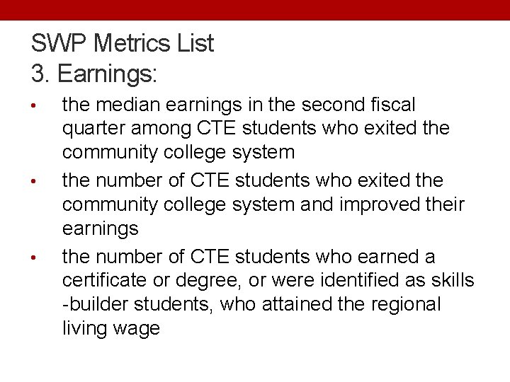 SWP Metrics List 3. Earnings: • • • the median earnings in the second