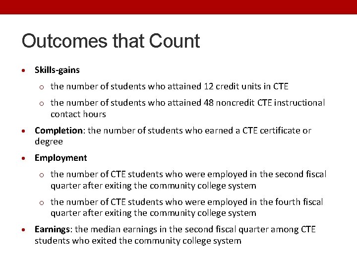 Outcomes that Count Skills-gains o the number of students who attained 12 credit units
