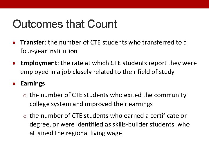 Outcomes that Count Transfer: the number of CTE students who transferred to a four-year