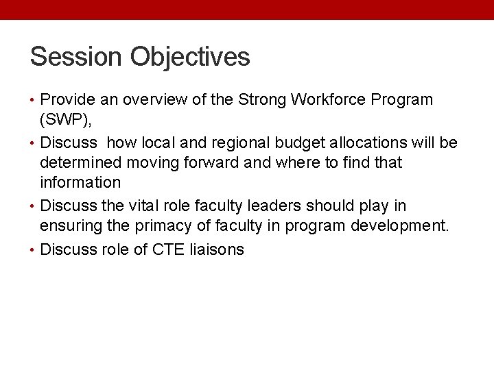 Session Objectives • Provide an overview of the Strong Workforce Program (SWP), • Discuss