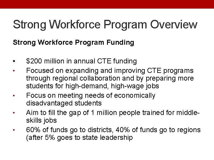 Strong Workforce Program Overview Strong Workforce Program Funding • • • $200 million in