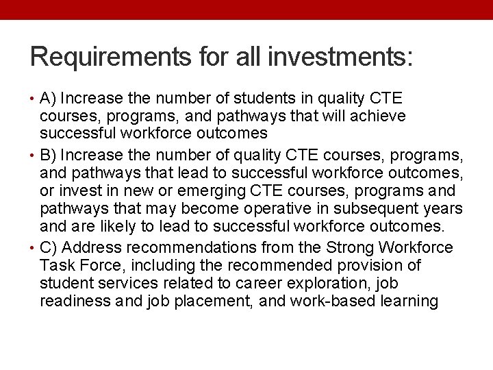 Requirements for all investments: • A) Increase the number of students in quality CTE