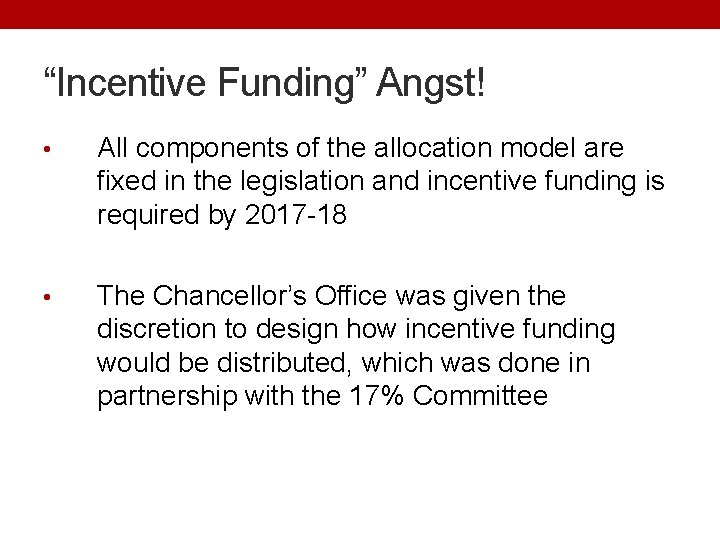 “Incentive Funding” Angst! • All components of the allocation model are fixed in the