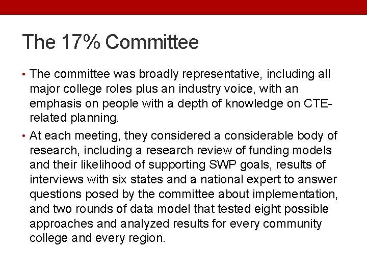 The 17% Committee • The committee was broadly representative, including all major college roles
