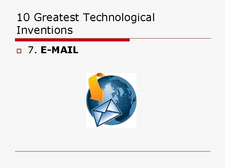 10 Greatest Technological Inventions o 7. E-MAIL 