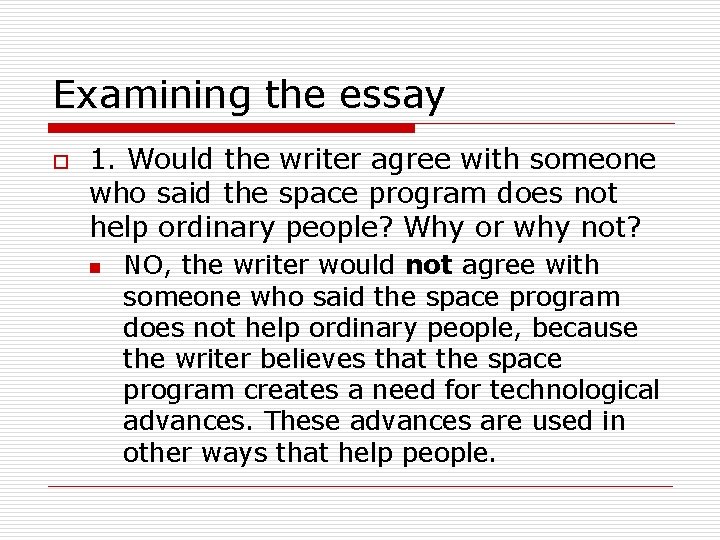 Examining the essay o 1. Would the writer agree with someone who said the