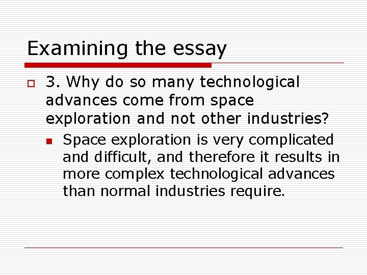 Examining the essay o 3. Why do so many technological advances come from space