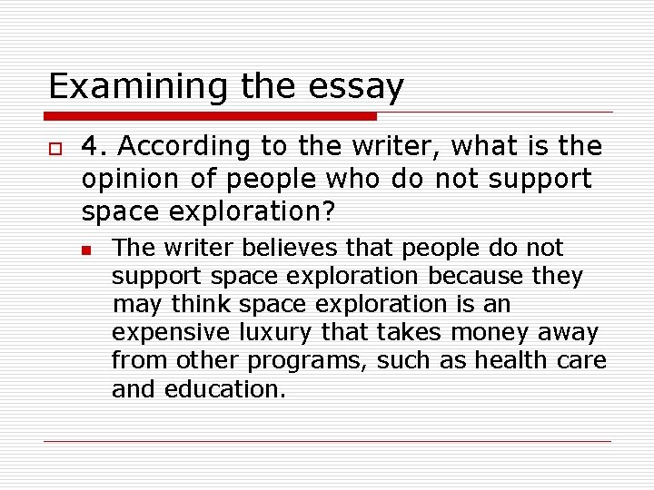 Examining the essay o 4. According to the writer, what is the opinion of