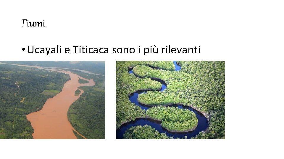 Fiumi • Ucayali e Titicaca sono i più rilevanti 