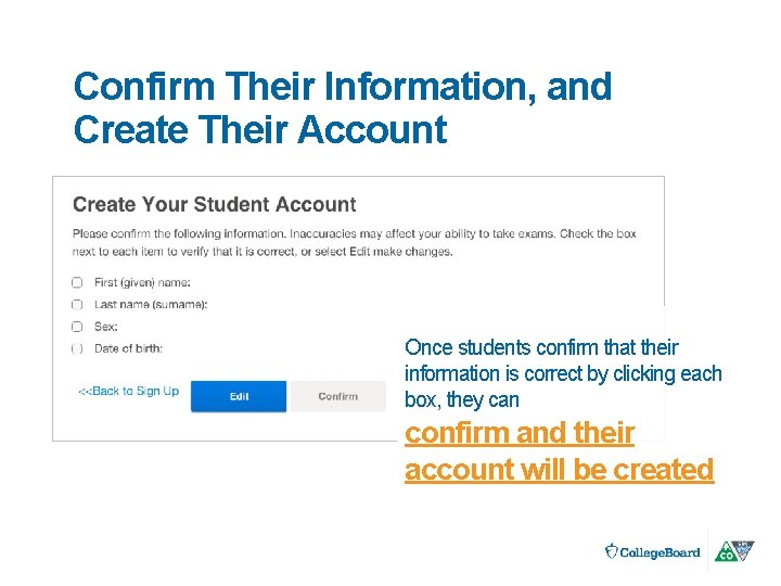 Confirm Their Information, and Create Their Account Once students confirm that their information is