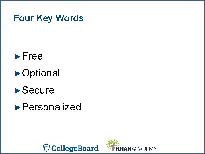 Four Key Words ►Free ►Optional ►Secure ►Personalized 