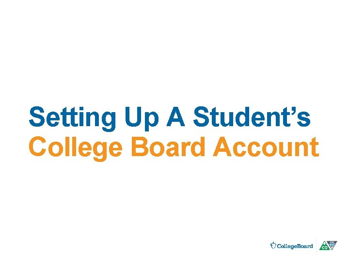 Setting Up A Student’s College Board Account 