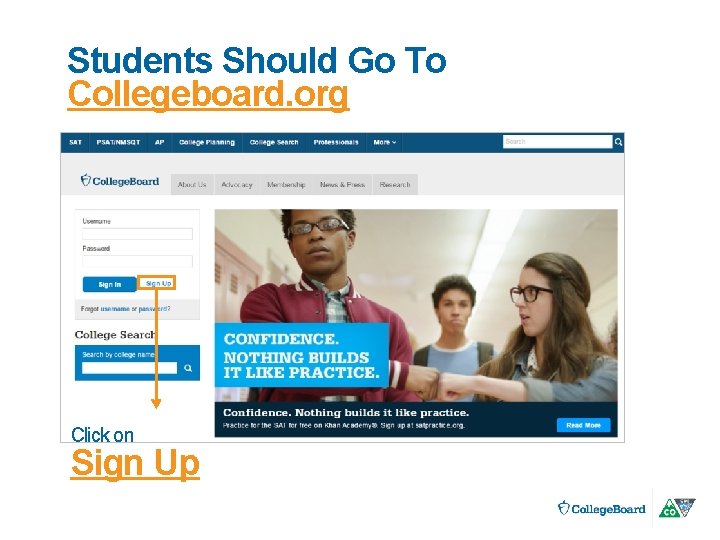 Students Should Go To Collegeboard. org Click on Sign Up 