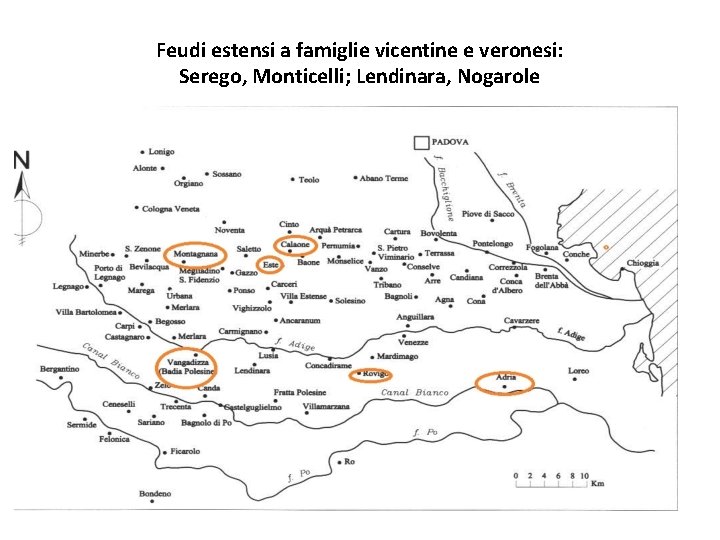 Feudi estensi a famiglie vicentine e veronesi: Serego, Monticelli; Lendinara, Nogarole 