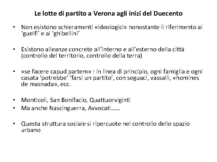 Le lotte di partito a Verona agli inizi del Duecento • Non esistono schieramenti