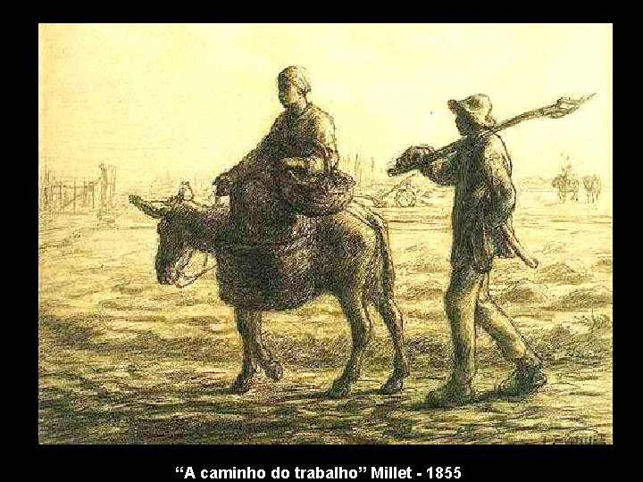 “A caminho do trabalho” Millet - 1855 